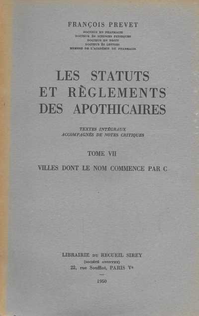 Francois Prevet - Les Statuts et Reglements des Apothicaires Tome VII