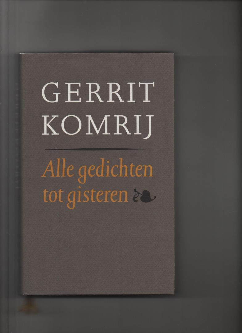 Komrij, Gerrit - Alle gedichten tot gisteren. Gebonden editie.