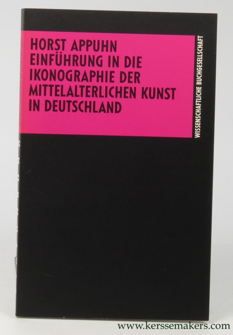 APPUHN, Horst (ed.). - Einführung in die Ikonographie der Mittelalterlichen Kunst in Deutschland. 4., gegenüber der 3. unveränderte Auflage.