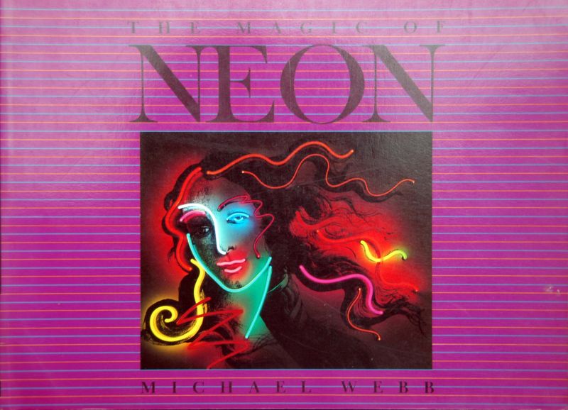 Michael Webb - The Magic of Neon