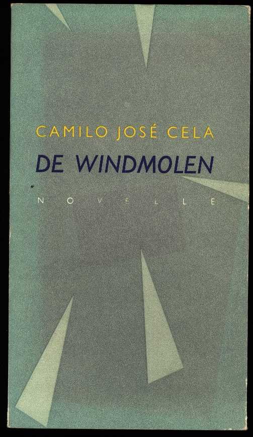 CELA, CAMILO JOSE - De windmolen