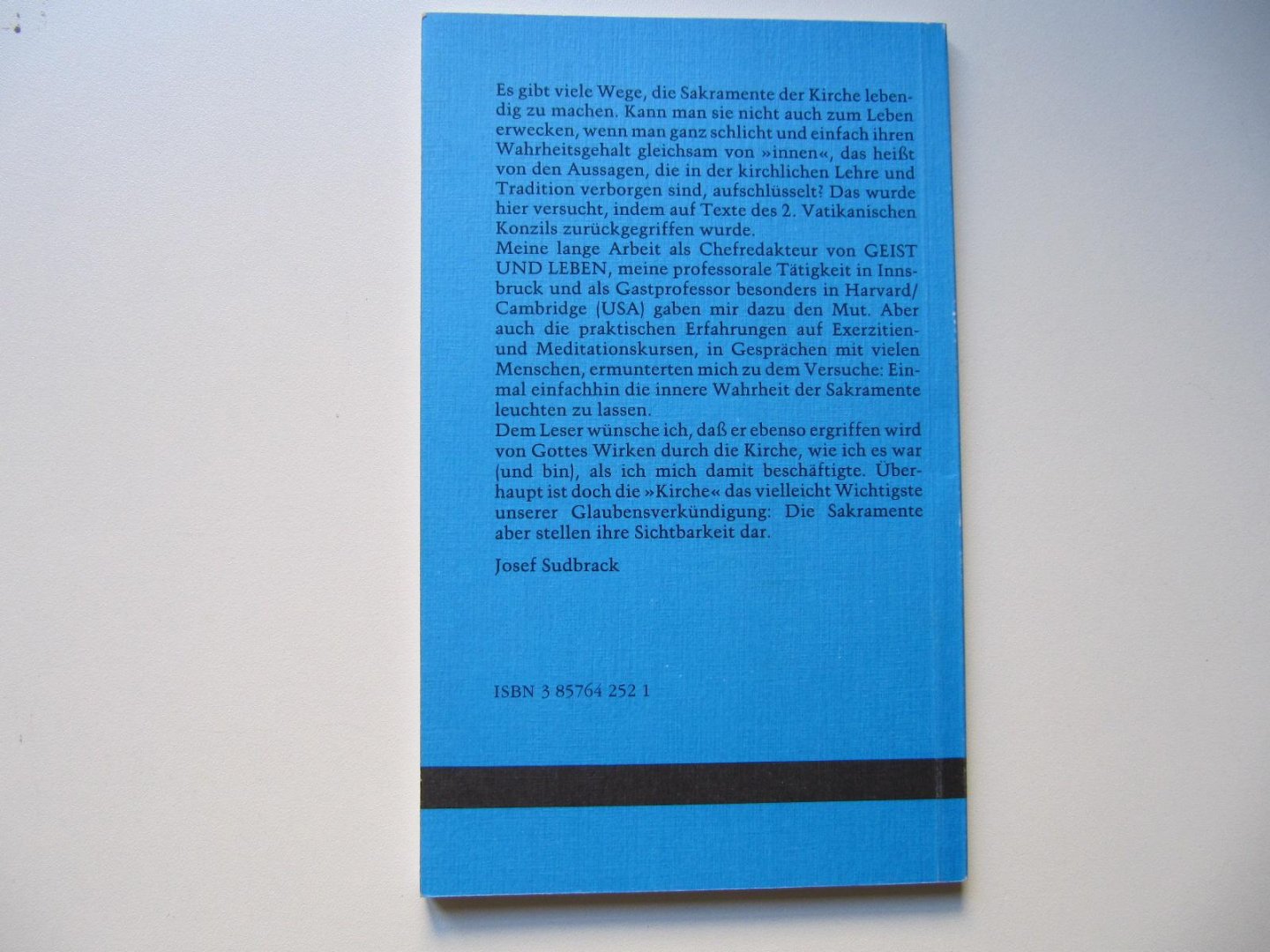 J. Sudbrack - Die Wahrheit der Sakramente - Kraft und Geist der Kirche Wege des Menschen zu Gott