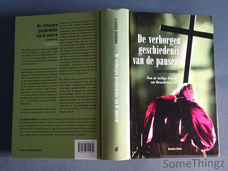 Rendina, Claudio. - De verborgen geschiedenis van de pausen. Van de heilige Petrus tot Benedictus XVI.