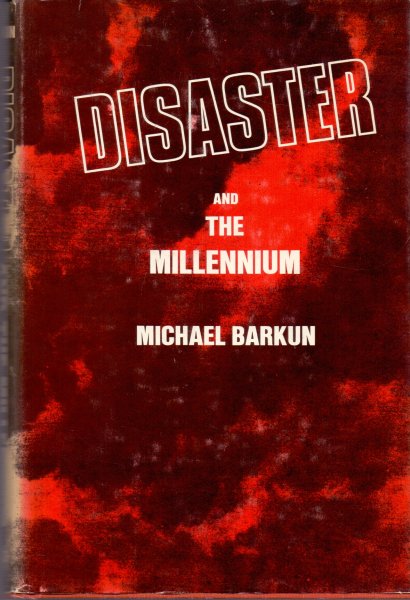 Barkun, Michael (ds1259) - Disaster and the Millennium