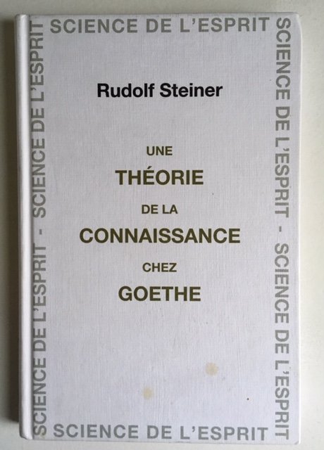 Steiner, Rudolf - Une Théorie de la Connaissance chez Goethe