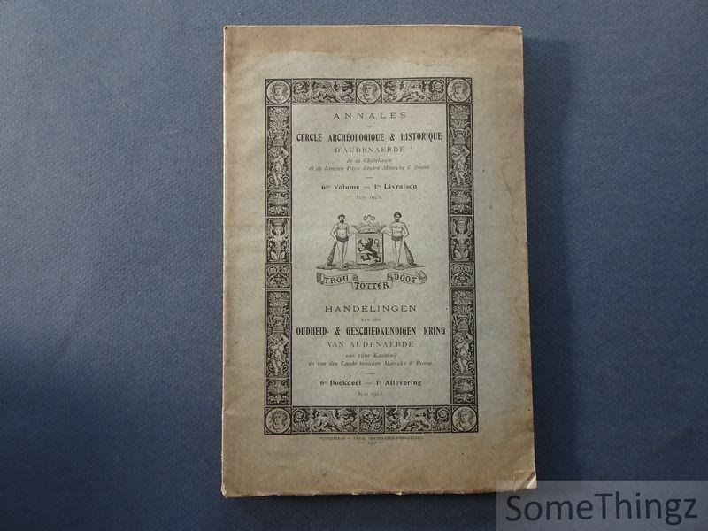 N/A. - Cercle archéologique et historique d'Audenaerde. - Annales du Cercle archéologique et historique d'Audenaerde, de sa châtellenie et de l'ancien pays d'entre Maercke et Ronne / Handelingen van den Oudheid- en Geschiedkundige Kring van Audenaerde / Oudheid- en Geschiedkundige Kring van Audenaerd...