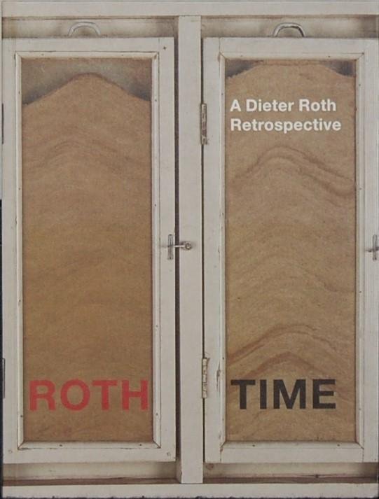 VISCHER, Theodora / WALTER, Bernadette. - Roth Time. A Dieter Roth Retrospective