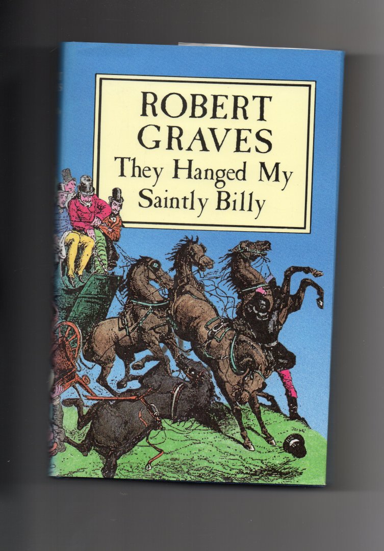 Graves Robert - They hanged my Saintly Billy