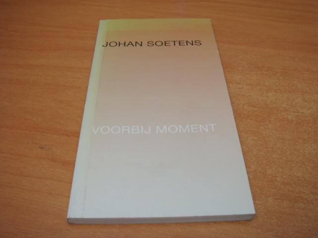Soetens, Johan - Voorbij moment - Gedichten