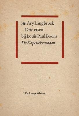 (BOON, Louis Paul). LANGBROEK, Ary - Drie etsen bij Louis Paul Boons De Kapellekensbaan.