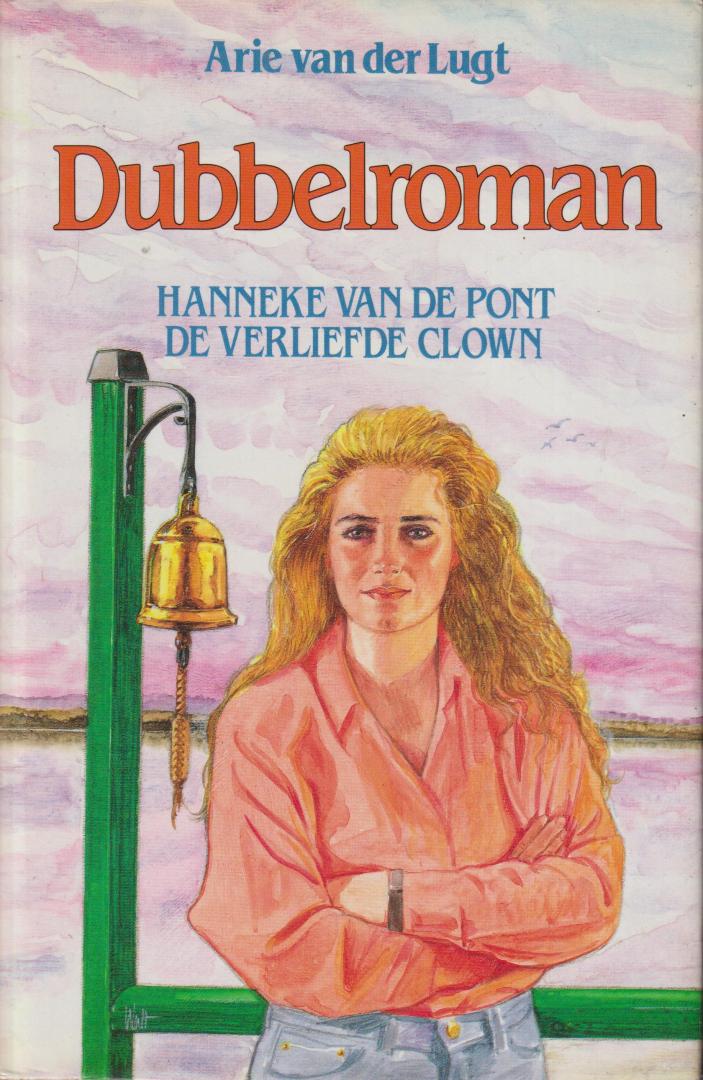 Lugt, Arie van der - Dubbelroman - Hanneke van de pont - De verliefde clown