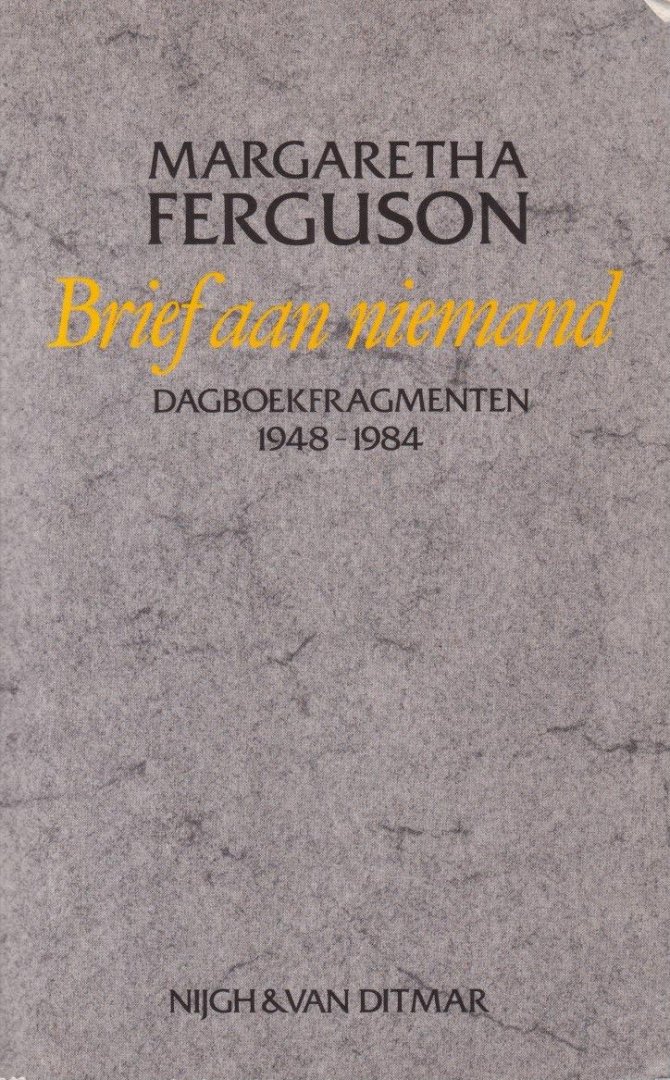 Ferguson, Margaretha - Brief aan niemand. Dagboekfragmenten 1948-1984