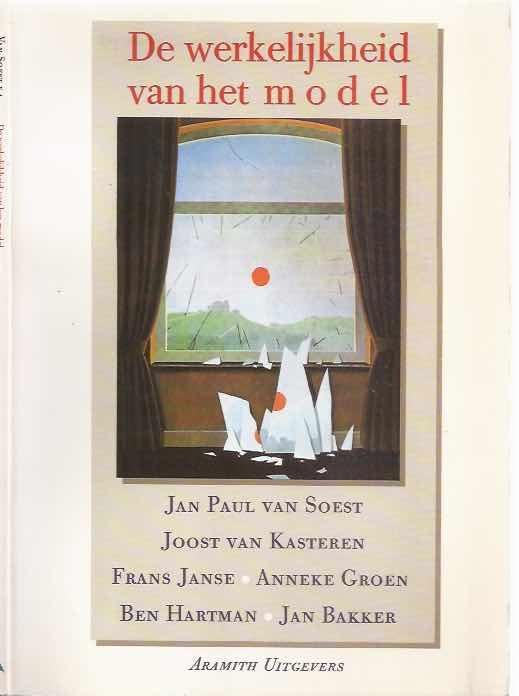 Soest, Jan Paul van; Kasteren, Joost van; e.a. - De Werkelijkheid Van Het Model.