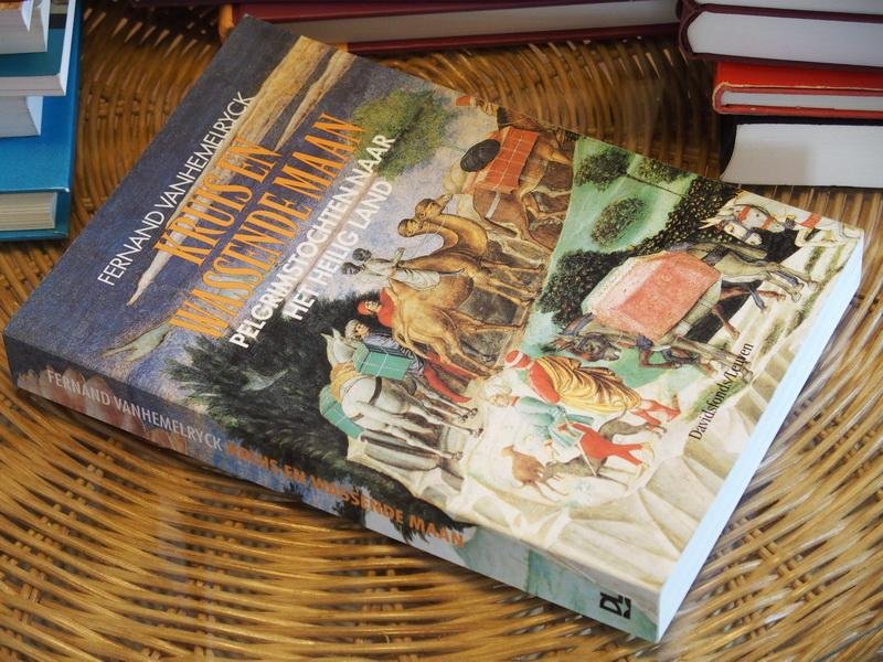 Vanhemelryk f. - Kruis en wassende maan. Pelgrimstochten naar het Heilig Land
