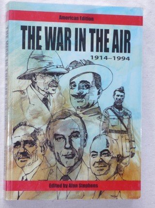 Stephens, Alan - The war in the air, 1914-1994