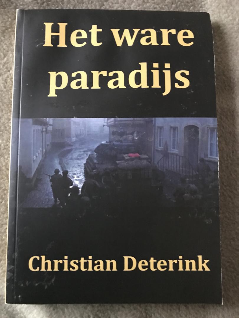 Deterink, Christian - Het ware paradijs / psychologische thriller