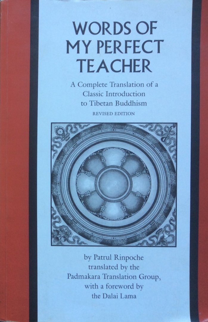 Rinpoche, Patrul (translation by the Padmakara Translation group, foreword by the Dalai Lama) - Kunzang Lama'I Shelung / words of my perfect teacher; a complete translation of a classic introduction to Tibetan Buddhism