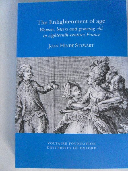 Stewart, Joan Hinde - The Enlightenment of age.  Women, letters and growing old in eighteenth-century France