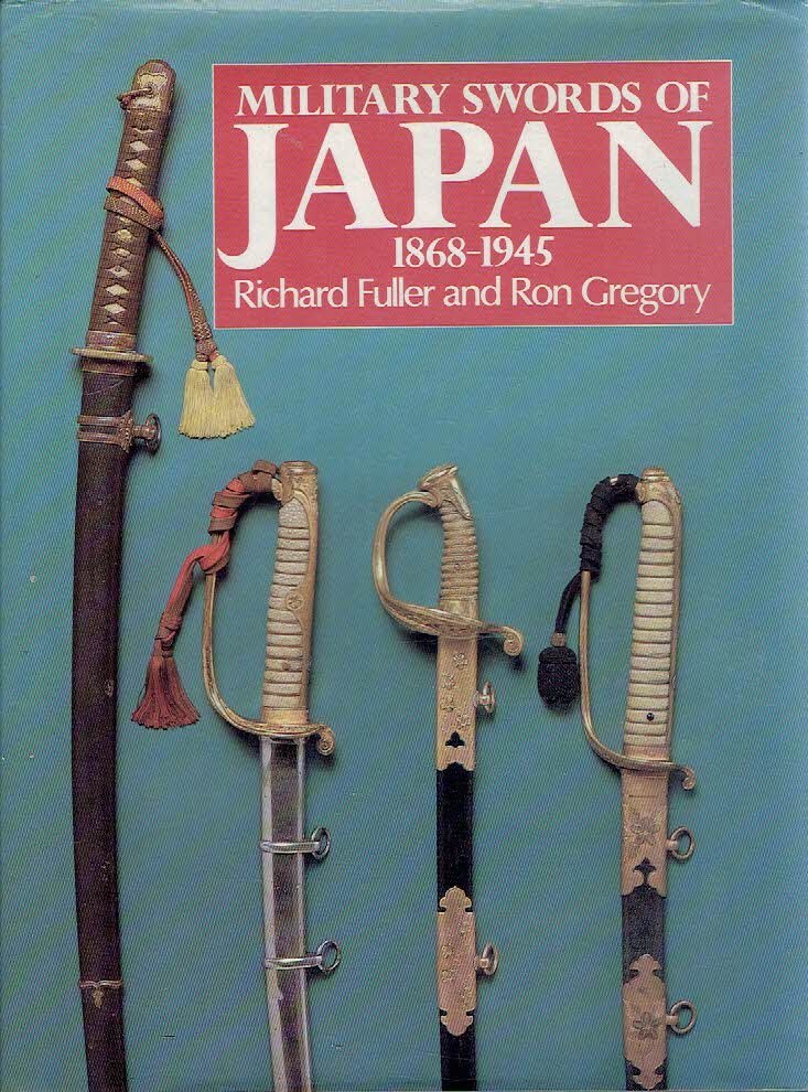 FULLER, Richard & Ron GREGORY - Military Swords of Japan 1868-1948.