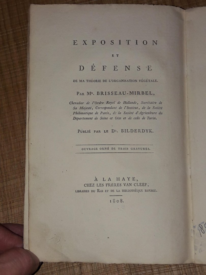 Bilderdyk, Dr. ( Bilderdijk ) - Exposition et Défense de ma théorie de l'organisation végétable, par Mr. Brisseau-Mirbel / Erlauterung und Vertheidigung meiner Theorie des Gewachsbaues