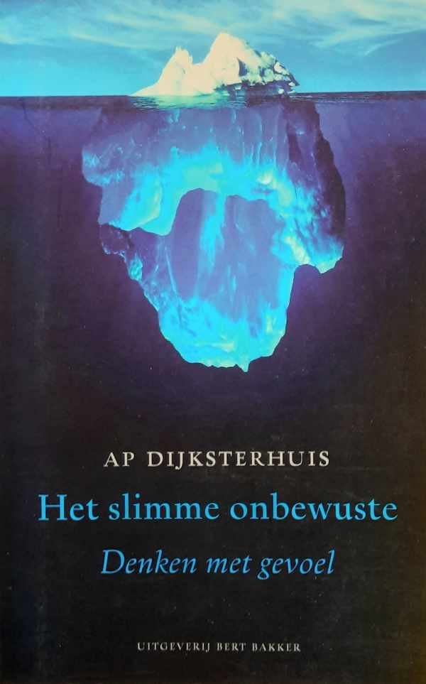 DIJKSTERHUIS Ap - Het slimme onbewuste - denken met gevoel