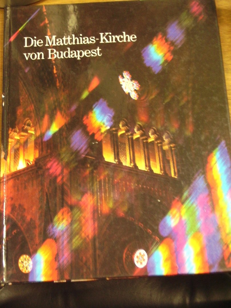 Gink, K.;Gink, J; Czgány, Dr. I. - The Matthias Church of Budapest
