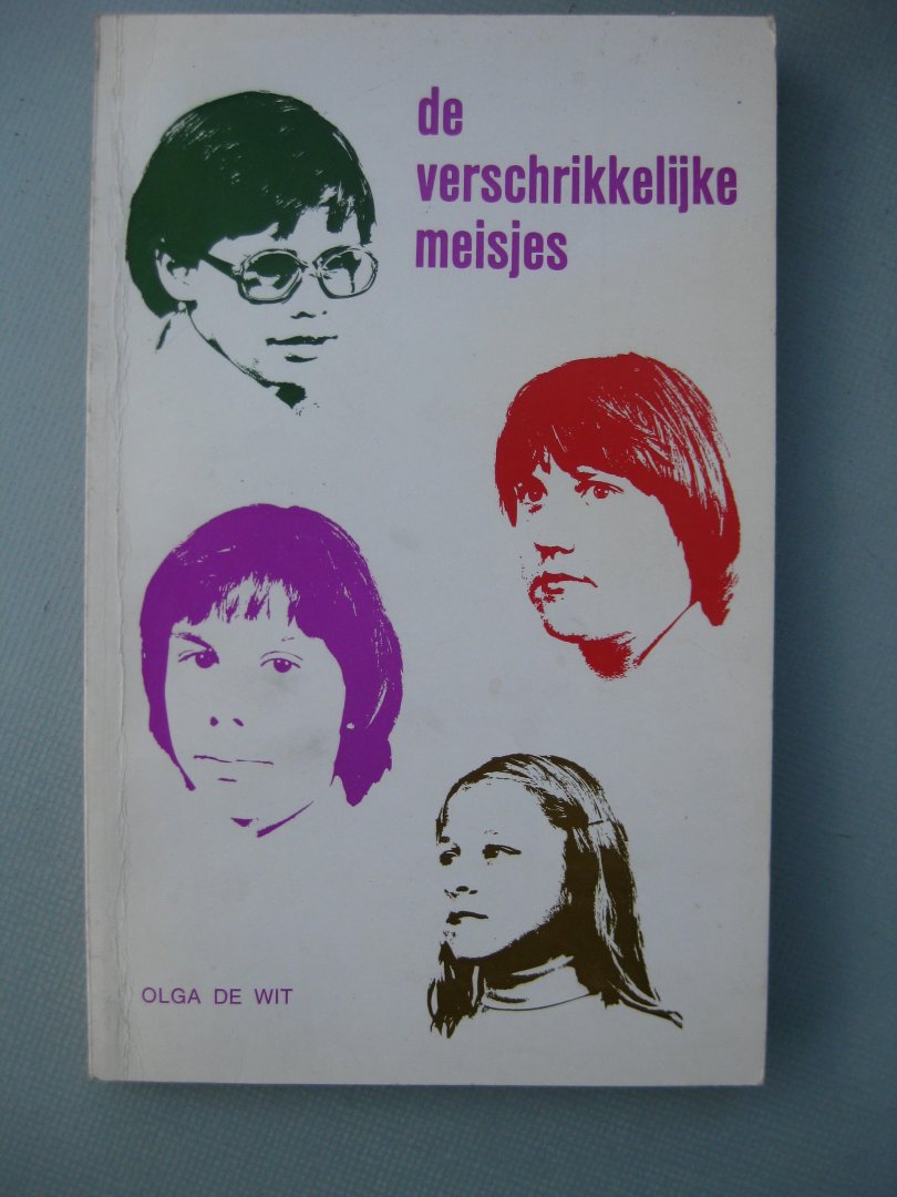 Wit, Olga De - - De verschrikkelijke meisjes.
