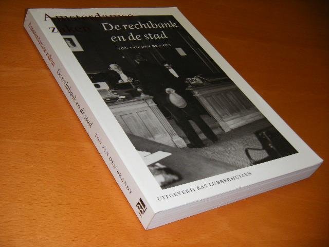 Brandt, Ton van den - Amsterdamse zaken. De rechtbank en de stad