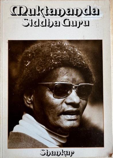 Shankara / Muktananda, Swami - MUKTKTANANDA: SIDDHA GURU.