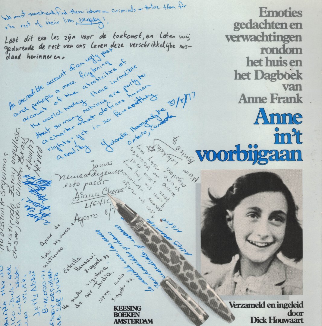 Houwaart, Dick (verzameld en ingeleid door .....) - Anne in t voorbijgaan / Emoties, gedachten en verwachtingen rondom het huis en het Dagboek van Anne Frank