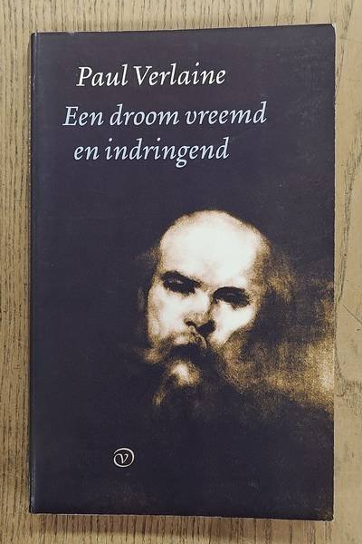 VERLAINE, PAUL. - Een droom vreemd en indringend. Een leven in gedichten. Gekozen, vertaald en van commentaar voorzien door Peter Verstegen. isbn 9789028250741