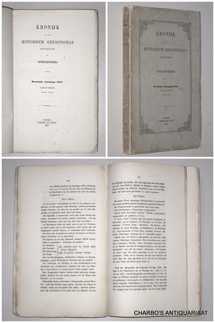 HISTORISCH GENOOTSCHAP, - Kronijk van het Historisch Genootschap gevestigd te Utrecht. Dertiende jaargang 1857. Derde serie, derde deel.