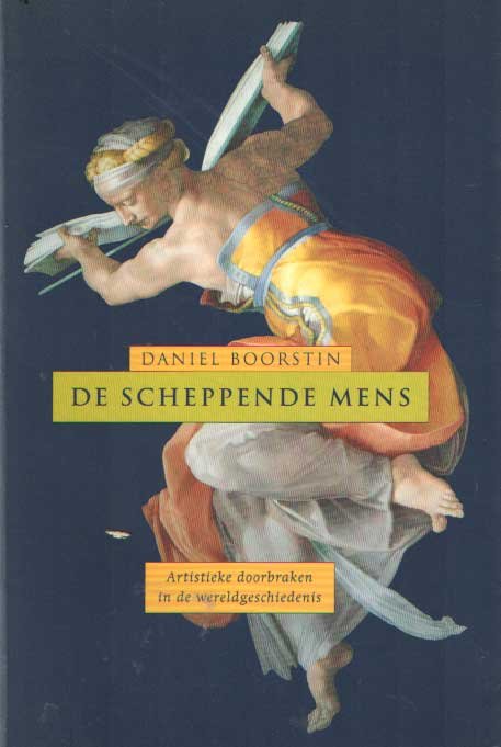Boorstin, Daniel - De scheppende mens. Artistieke doorbraken in de wereldgeschiedenis