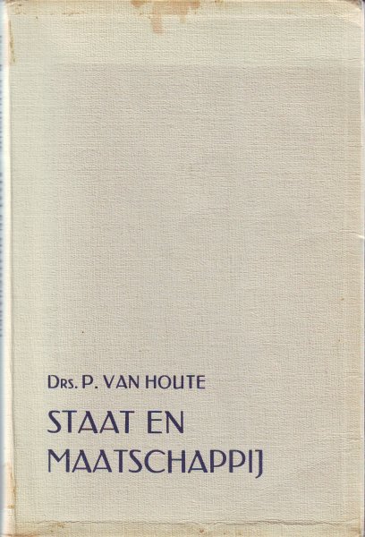 Houte, Drs. P. van - Staat en Maatschappij