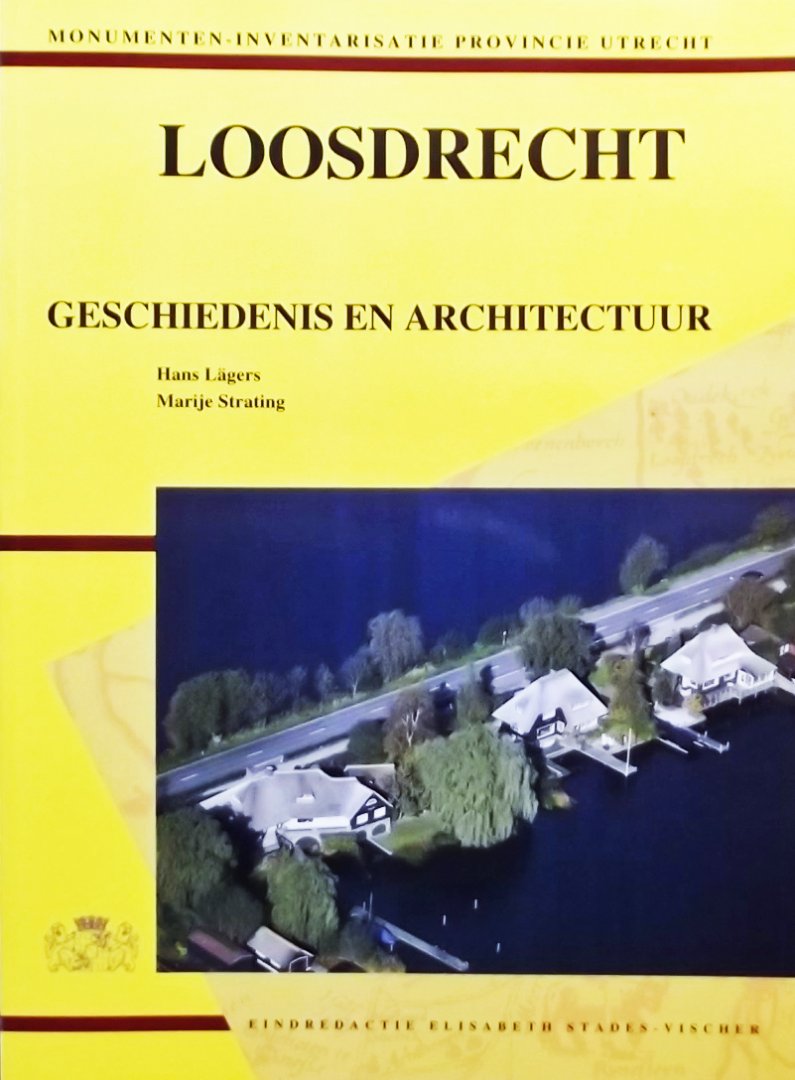 Lägers, Hans. / Strating Marije. - Loosdrecht. Geschiedenis en architectuur.