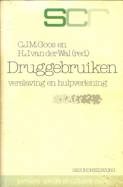 Goos, C / Wal, H van der (red) - Druggebruiken / Verslaving en hulpverlening / SCR