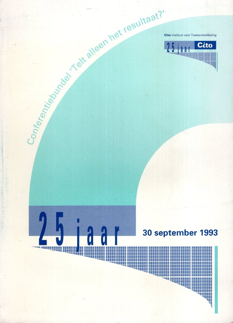 Centraal Instituut voor Toetsontwikkeling (CITO). - Conferentiebundel "Telt alleen het resultaat?" : 25 jaar Cito, 30 september 1993.
