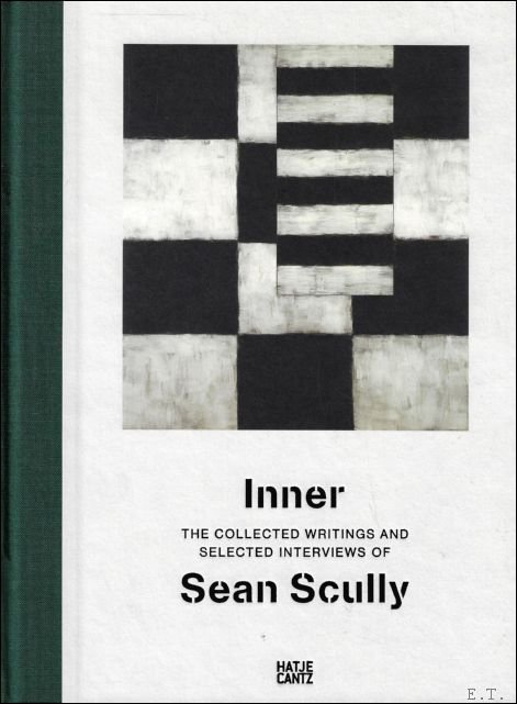 Kelly Grovier ; Faye Fleming - Inner : The Collected Writings and Selected Interviews of Sean Scully