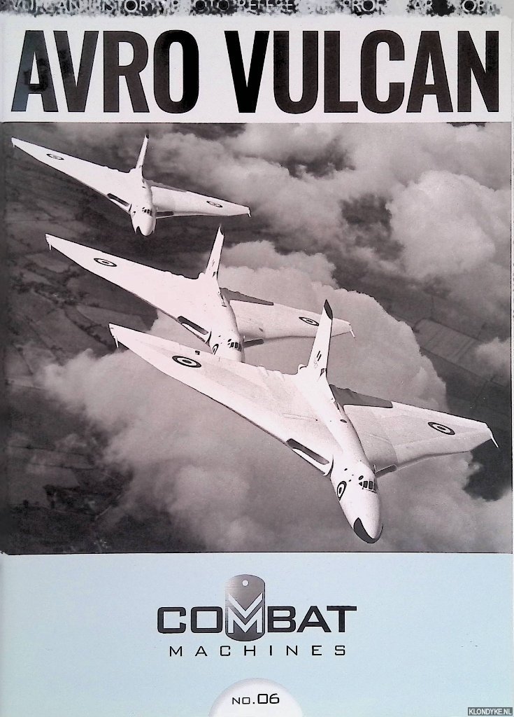 Clifford, Chris.(editor) - Avro Vulcan: Combat Machines
