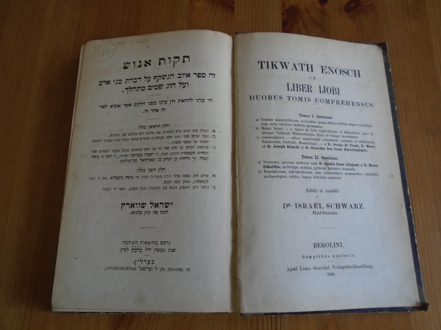 Schwarz, Israel - Tikwath Enosch, i.e. Liber Ijobi. Duobus tomis comprehensus