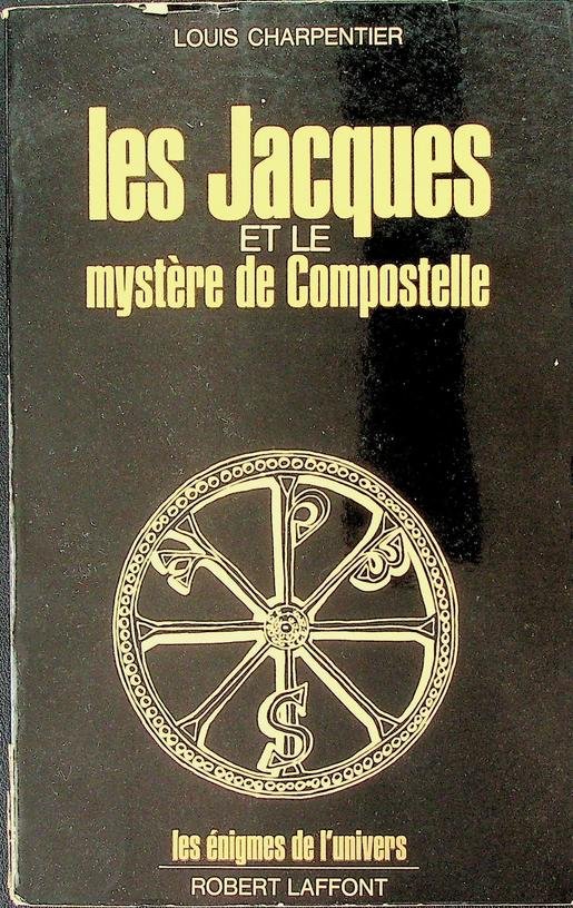 Charpentier, Louis - Les Jacques et le mystère de Compostelle