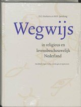 HOEKSTRA, E.G. & IPENBURG, M.H. - Wegwijs in religieus en levensbeschouwelijk Nederland