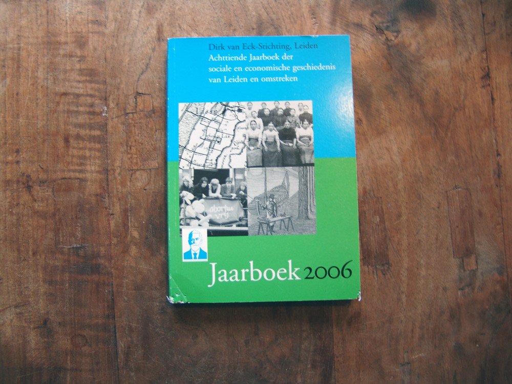 Diverse auteurs - Jaarboek der sociale en economische geschiedenis van Leiden en omstreken 2006