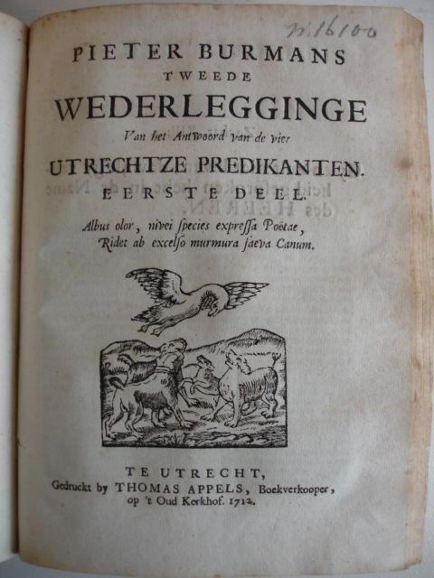 Burman, Pieter, e.a.. - Pieter Burmans redenvoering voor de Comedie, in 't openbaer opgezegt by den aenvang zijner academische leszen, over den toneeldichter Terentius. Op den 14 September 1711. Meegebonden zijn enkele verweerschriften, wederleggingen en antwoorden.