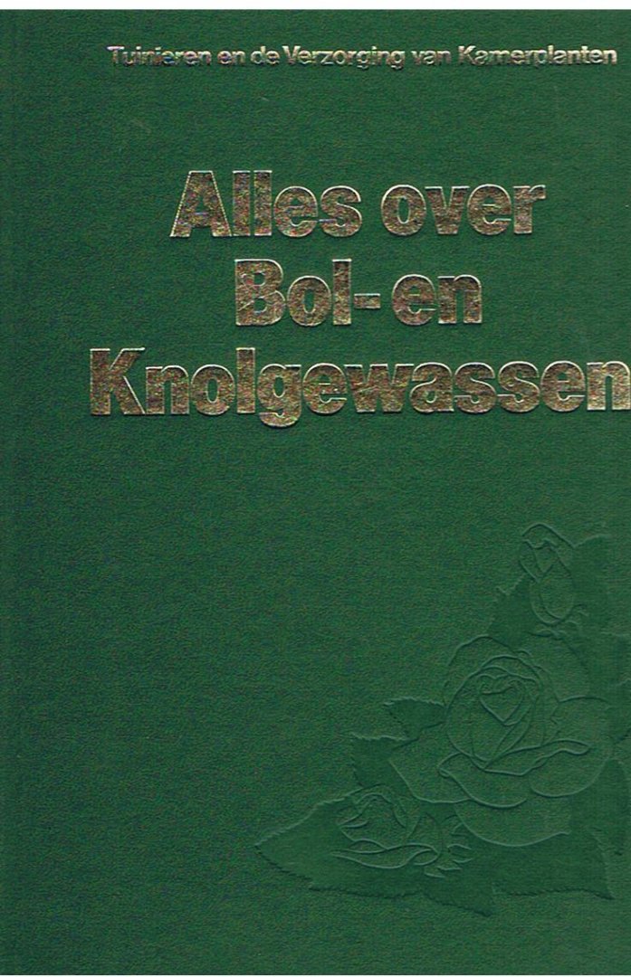 Wegman, Frans H. (samenstelling en redactie) - Alles over bol- en knolgewassen