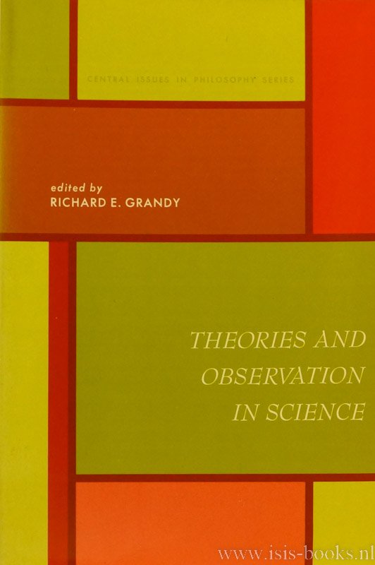 GRANDY, R.E., (ED.) - Theories and observation in science.