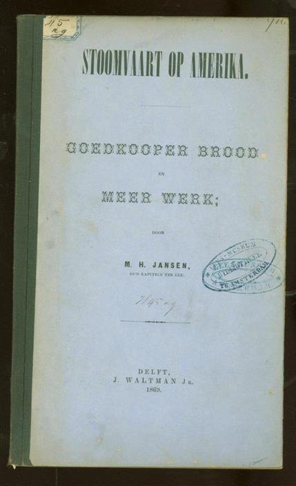 Jansen, Marin Henri, 1817-1893. - Stoomvaart op Amerika : goedkooper brood en meer werk ( Holland Amerika lijn )