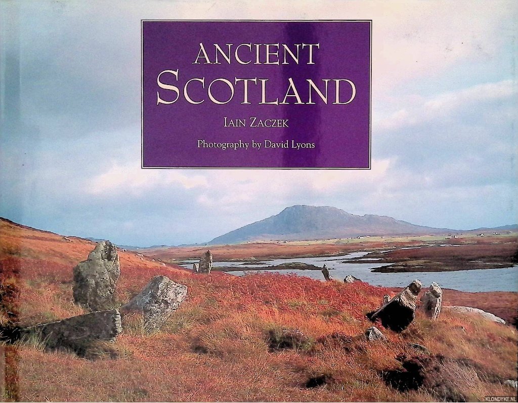 Zaczek, Iain & David Lyons (photography) - Ancient Scotland