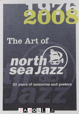 J.W. Luyken - The Art of North Sea Jazz. 33 Years of memories and posters 1976-2008