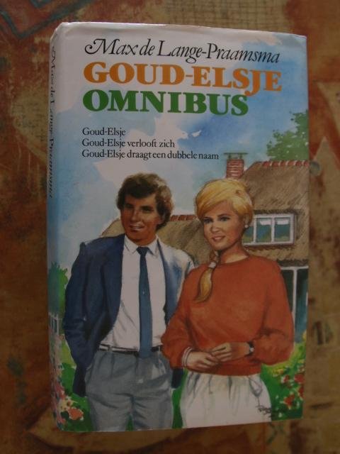 Lange-Praamsma, Max de - Goud-Elsje Omnibus ( inhoud: Goud-Elsje, Goud-Elsje verlooft zich en Goud-Elsje draagt een dubbele naam)